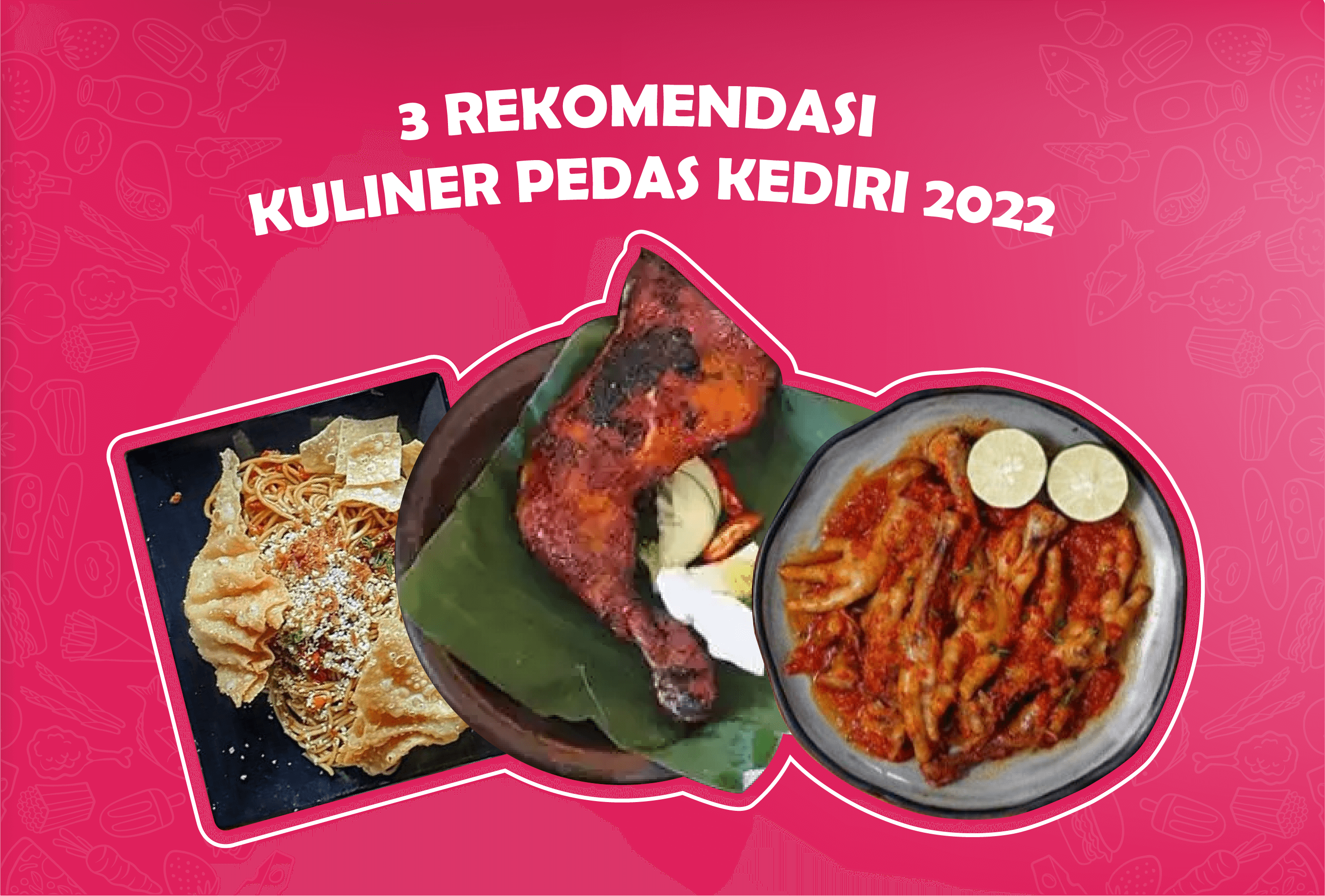 3 Rekomendasi Kuliner Pedas Kediri 2022 Dari Mie Sampai Ceker!